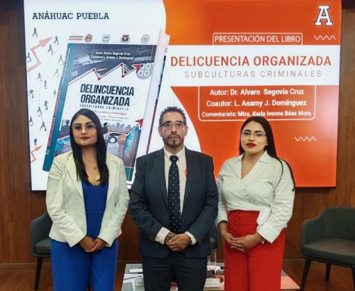 Expertos presentan libro sobre Delincuencia Organizada, Subculturas Criminales en la An&aacute;huac Puebla