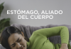 Estómago, aliado del cuerpo